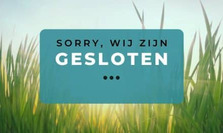 Wij zijn gesloten op Hemelvaartsdag 29 en 30 mei